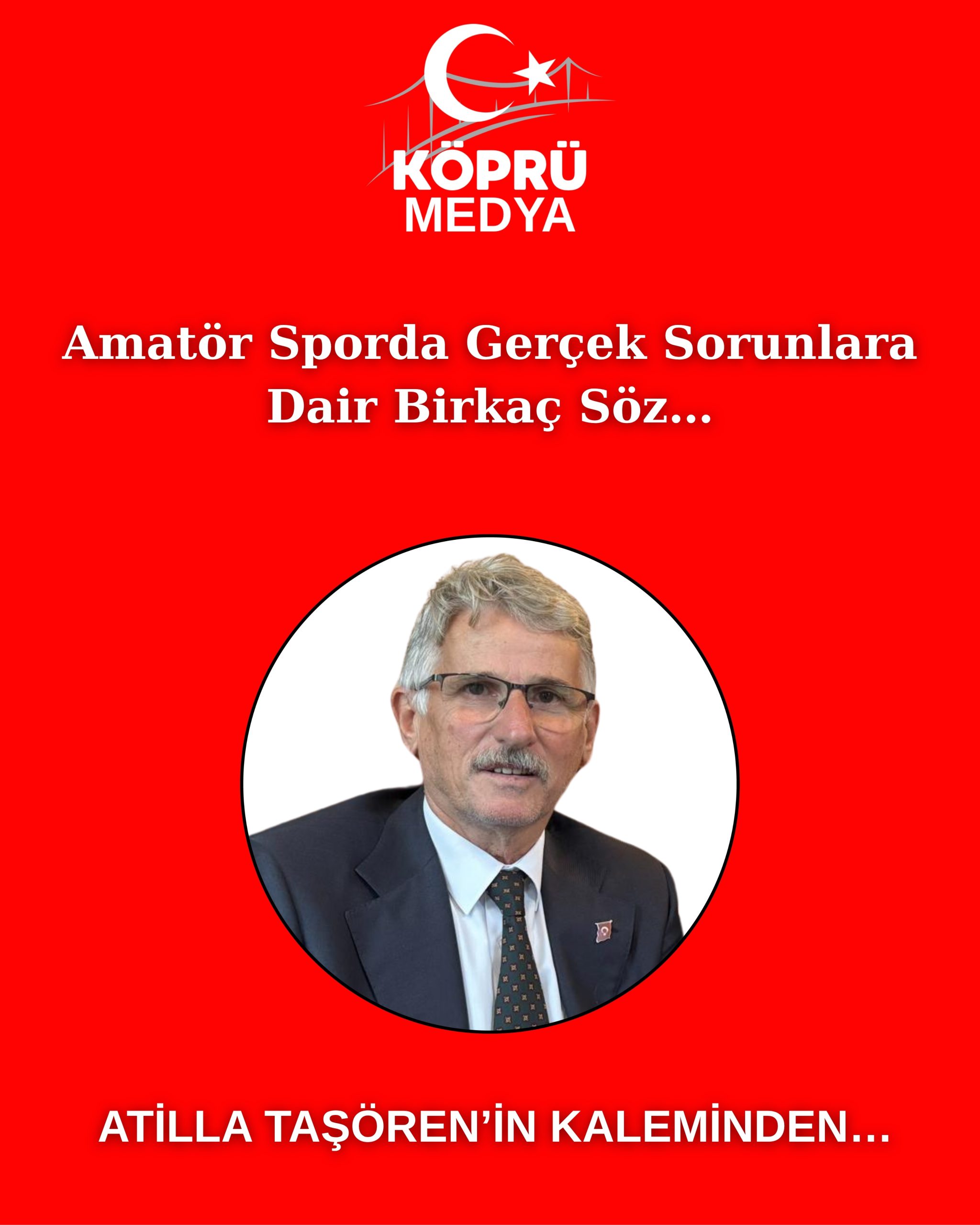 Amatör Sporda Gerçek Sorunlara Dair Birkaç Söz…