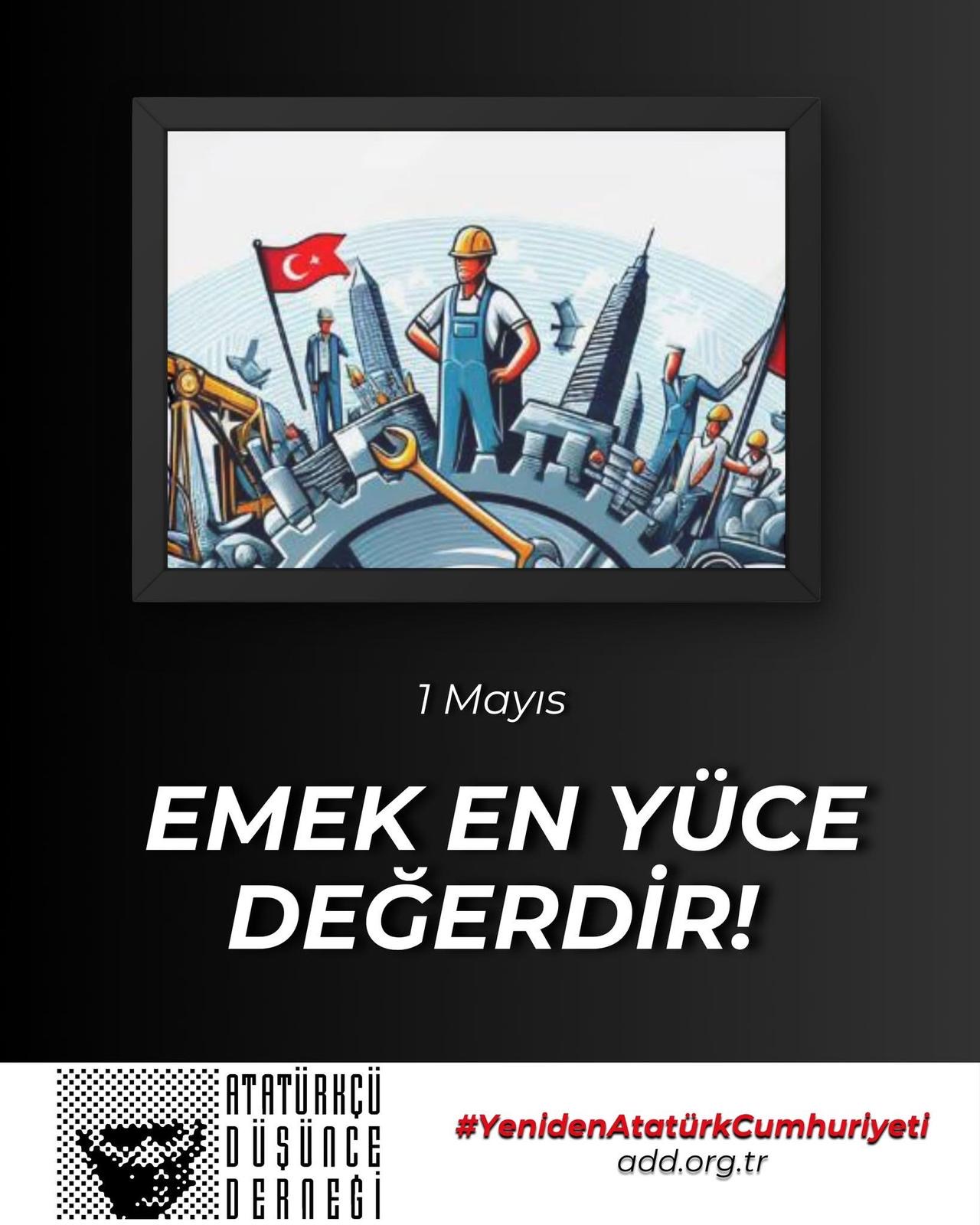 EMEK EN YÜCE DEĞERDİR: ADD MUSTAFAKEMALPAŞA’DAN 1 MAYIS MESAJI